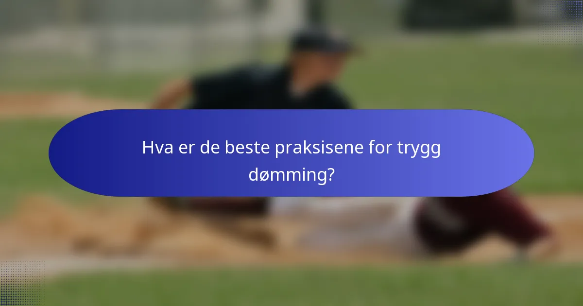 Hva er de beste praksisene for trygg dømming?