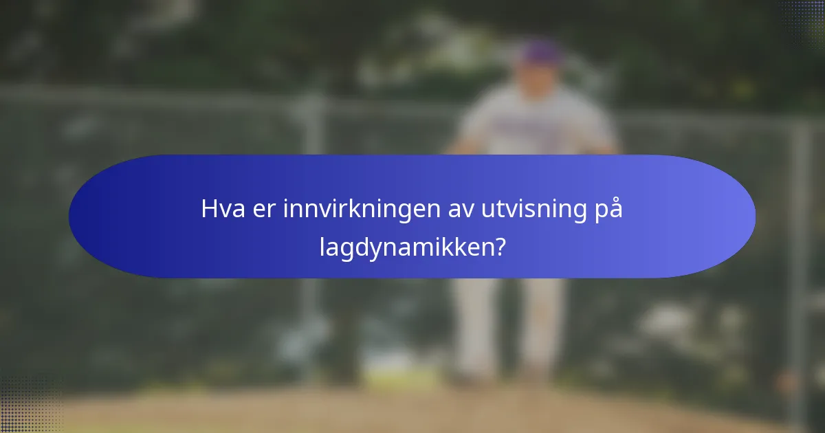 Hva er innvirkningen av utvisning på lagdynamikken?