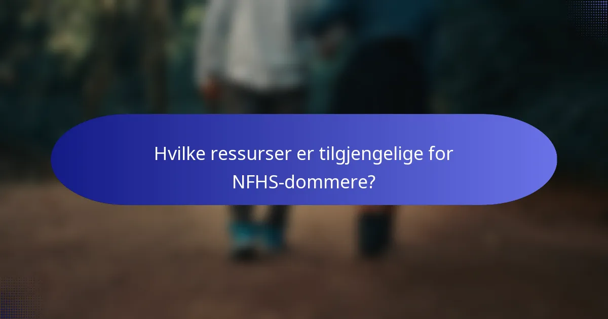 Hvilke ressurser er tilgjengelige for NFHS-dommere?