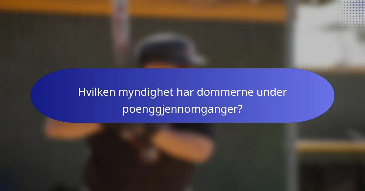 Hvilken myndighet har dommerne under poenggjennomganger?