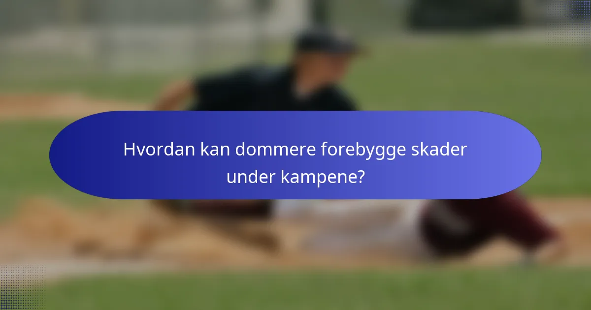 Hvordan kan dommere forebygge skader under kampene?