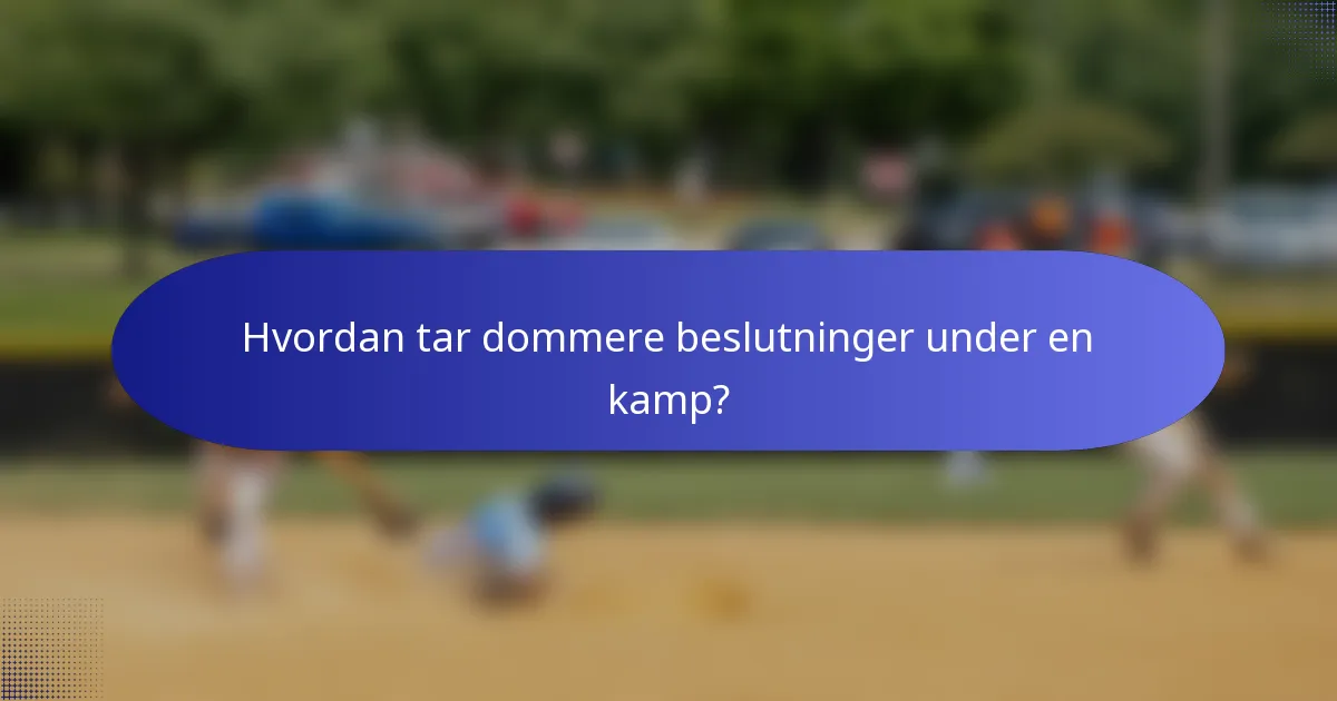 Hvordan tar dommere beslutninger under en kamp?